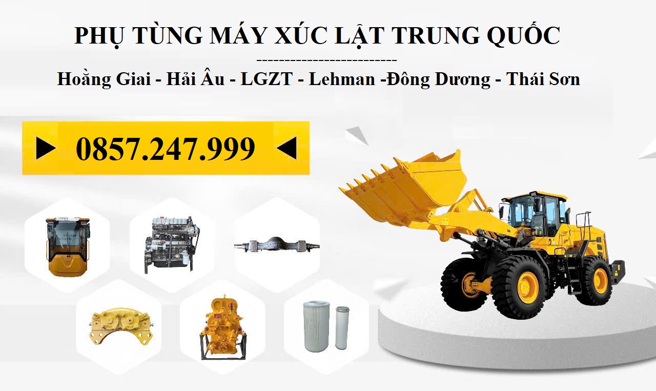 Giới thiệu về phụ tùng các hệ thống máy xúc lật trung quốc phổ biến tại việt nam